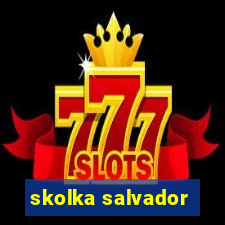 skolka salvador